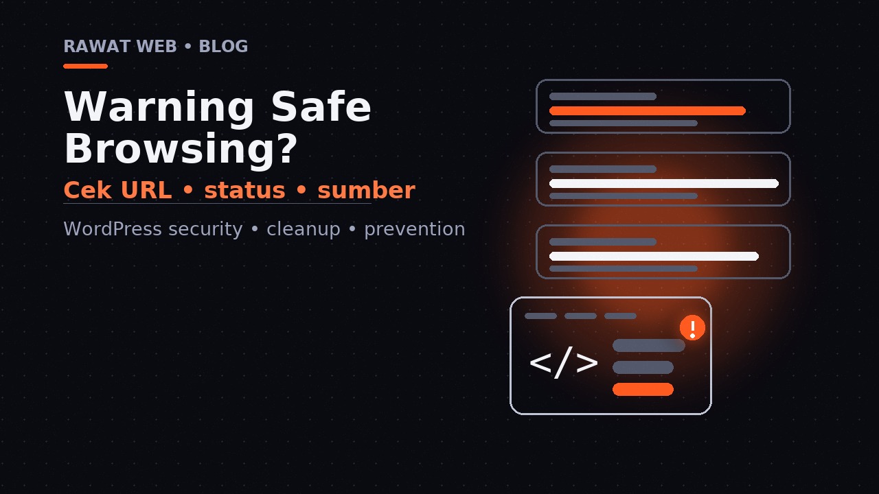 Ilustrasi editorial panel status Safe Browsing dengan tanda peringatan yang perlu diverifikasi setelah cleanup malware.